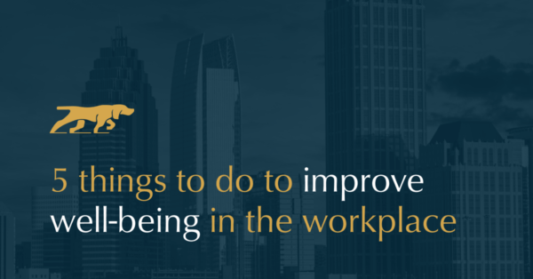 Is there something you can do to improve the well-being of your workplace?