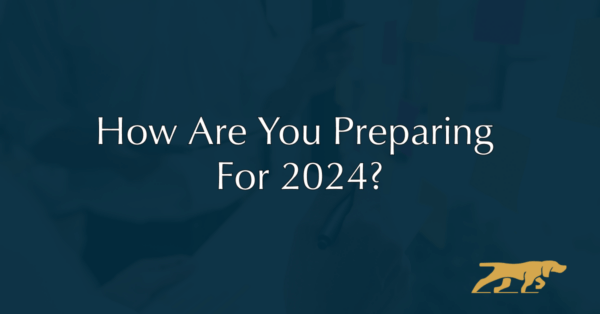 How are you preparing for 2024?
