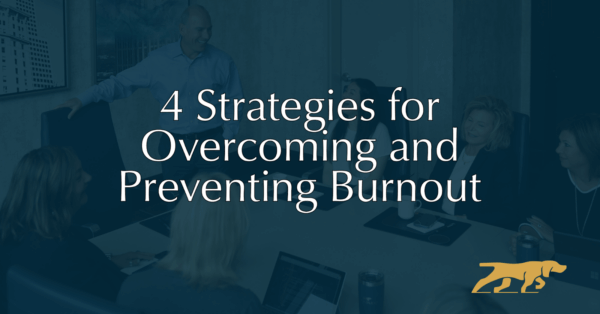 4 strategies for overcoming and preventing burnout