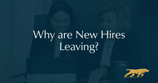 Why are new hires leaving?