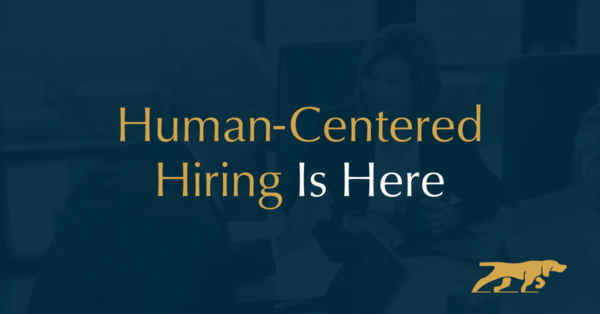 human centered hiring is here