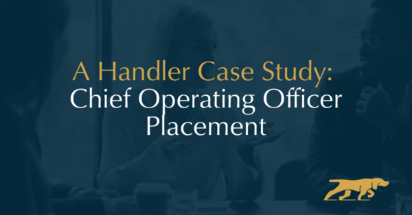 A Handler Case Study: Chief Operating Officer Placement